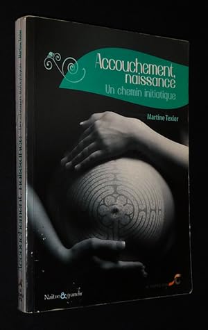 Immagine del venditore per Accouchement naissance : Un chemin initiatique venduto da Abraxas-libris