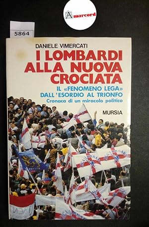 Vimercati Daniele, I lombardi alla nuova crociata, Mursia, 1990