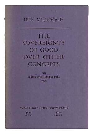 Imagen del vendedor de The Sovereignty of Good Over Other Concepts. The Leslie Stephen Lecture 1967. a la venta por McNaughtan's Bookshop, ABA PBFA ILAB