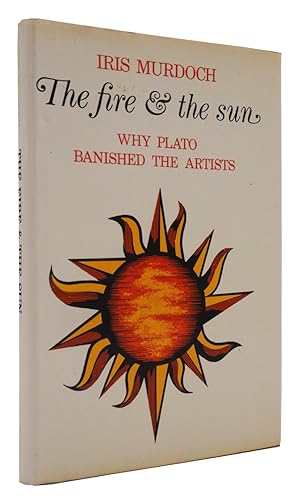 Imagen del vendedor de The Fire & The Sun. Why Plato Banished The Artists. Based upon the Romanes Lecture 1976. a la venta por McNaughtan's Bookshop, ABA PBFA ILAB