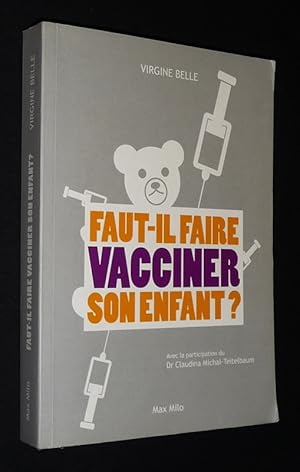 Image du vendeur pour Faut-il faire vacciner son enfant ? mis en vente par Abraxas-libris