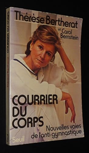 Seller image for Courrier du corps : Nouvelles voies de l'anti-gymnastique for sale by Abraxas-libris