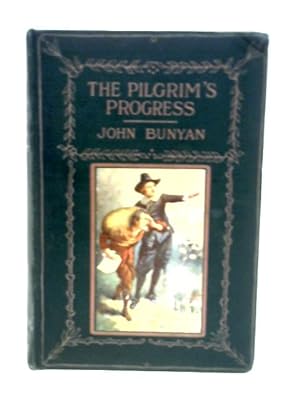 Seller image for The Pilgrim's Progress, from this world to that which is to come delivered under the similitude of a dream by John Bunyan for sale by World of Rare Books