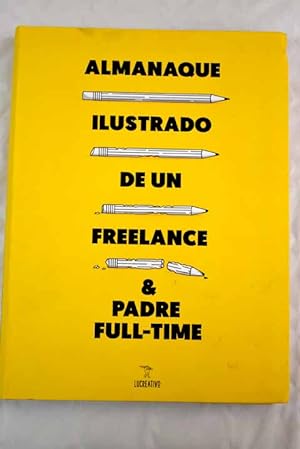 Imagen del vendedor de Almanaque ilustrado de un freelance & padre full-time a la venta por Alcaná Libros