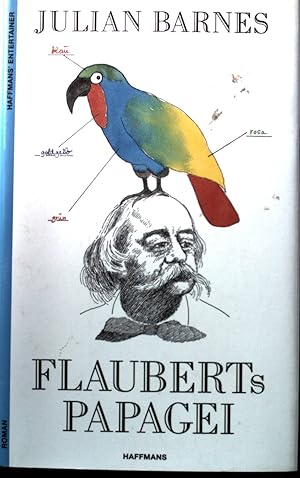 Seller image for Flauberts Papagei. Haffmans' Entertainer for sale by books4less (Versandantiquariat Petra Gros GmbH & Co. KG)