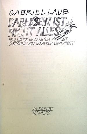 Bild des Verkufers fr Dabeisein ist nicht alles : Neue listige Geschichten. zum Verkauf von books4less (Versandantiquariat Petra Gros GmbH & Co. KG)