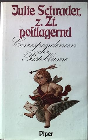 Seller image for Julie Schrader, z[ur] Z[ei]t postlagernd : die Correspondencen der Pusteblume. for sale by books4less (Versandantiquariat Petra Gros GmbH & Co. KG)