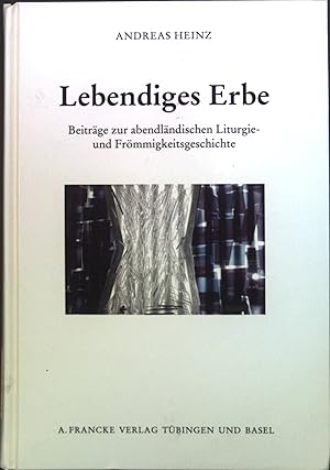 Seller image for Lebendiges Erbe : Beitrge zur abendlndischen Liturgie- und Frmmigkeitsgeschichte. for sale by books4less (Versandantiquariat Petra Gros GmbH & Co. KG)