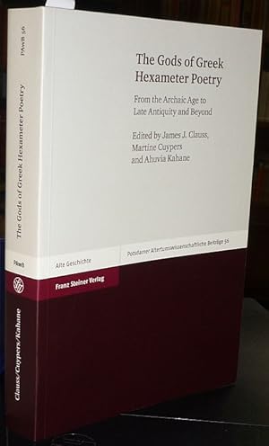 The Gods of Greek Hexameter Poetry. From the Archaic Age ot Late Aniquity and Beyond. Ed. by Jame...