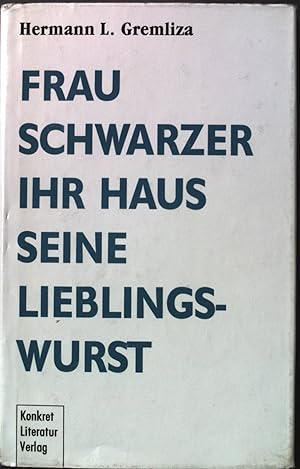 Bild des Verkäufers für Frau Schwarzer ihr Haus seine Lieblingswurst. zum Verkauf von books4less (Versandantiquariat Petra Gros GmbH & Co. KG)