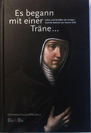 Seller image for Es begann mit einer Trne. : Leben und Schriften der heiligen Camilla Battista von Varano OSC. for sale by books4less (Versandantiquariat Petra Gros GmbH & Co. KG)
