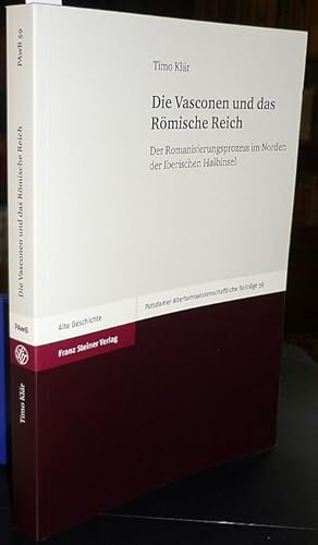 Die Vasconen und das Römische Reich. Der Romanisierungsprozess im Norden der Iberischen Halbinsel.