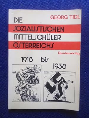 Bild des Verkufers fr Die sozialistischen Mittelschler sterreichs von 1918 bis 1938. zum Verkauf von Antiquariat Klabund Wien