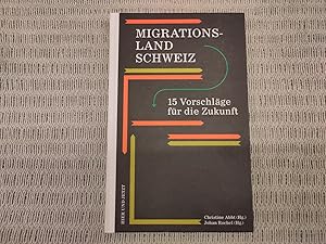 Seller image for Migrationsland Schweiz. 15 Vorschlge fr die Zukunft for sale by Genossenschaft Poete-Nscht