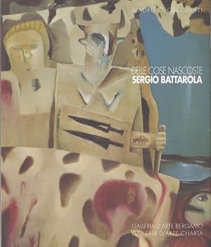 Seller image for Sergio Battarola: Delle cose nascoste. for sale by Studio Bibliografico Adige
