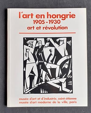Seller image for L'art en Hongrie 1905-1930 - Art et rvolution - for sale by Le Livre  Venir