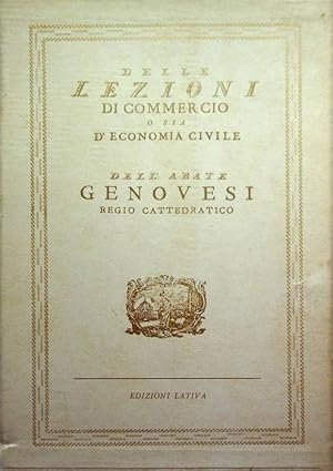 Image du vendeur pour Delle lezioni di commercio o sia d'economia civile da leggersi nella cattedra Interiana di Napoli.: Riproduzione facsimilare dell'edizione: Milano: Federico Agnelli, 1768. mis en vente par Studio Bibliografico Adige