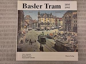 Seller image for Basler Tram 1895-1995. Basler Strassenbahnen / Basler Verkehrsbetriebe. 100 Jahre ffentlicher Nahverkehr in der Grenzstadt am Rhein for sale by Genossenschaft Poete-Nscht