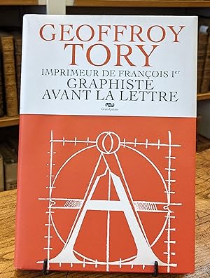GEOFFROY TORY IMPRIMEUR DE FRANCOIS 1er-GRAPHISTE AVANT LA LETTRE: GRAND PALAIS