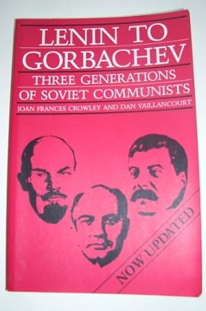 Bild des Verkufers fr Lenin to Gorbachev: Three Generations of Soviet Communists, Now Updated zum Verkauf von Redux Books