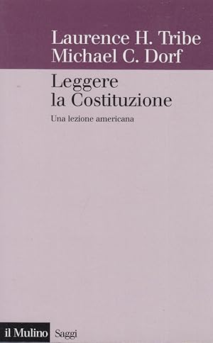 Imagen del vendedor de Leggere la Costituzione. Una lezione americana a la venta por Arca dei libri di Lorenzo Casi