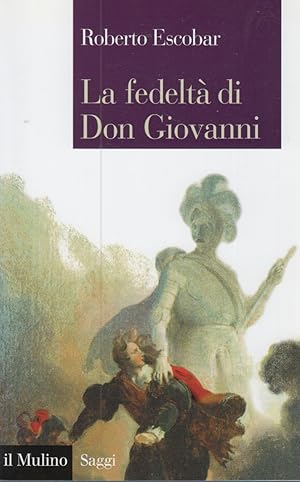 Immagine del venditore per La fedelt di Don Giovanni venduto da Arca dei libri di Lorenzo Casi