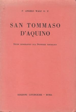 Image du vendeur pour San Tommaso D'Aquino. Studi biografici sul Dottore Angelico mis en vente par Arca dei libri di Lorenzo Casi