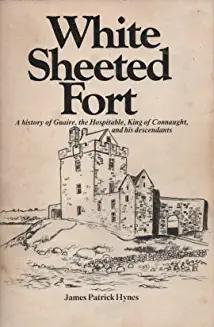 Seller image for White Sheeted Fort: A history of Guaire, the Hospitable, King of Connaught, and his Descendants for sale by Trinity Books