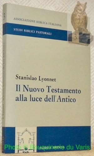 Seller image for Il Nuovo Testamento alla luce dell'Antico. Associazione Biblica Italiana, Studi Biblici Pastorali, 3. for sale by Bouquinerie du Varis