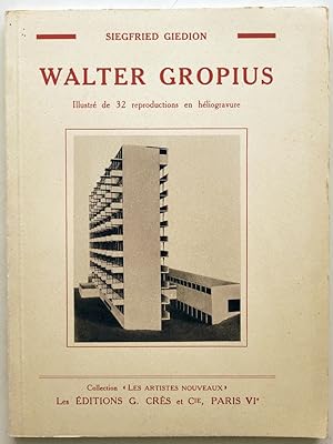 Walter Gropius. Illustré de 32 reproductions en héliogravure. Collection "Les Artistes Nouveaux".