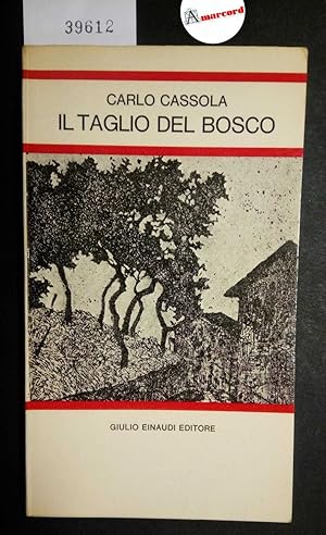 Cassola Carlo, Il taglio del bosco, Einaudi, 1965