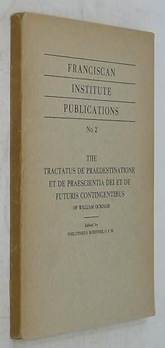 Immagine del venditore per The Tractatus de Praedestinatione et de Praescientia dei et de Futuris Contingentibus of William Ockham venduto da Powell's Bookstores Chicago, ABAA