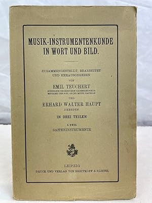 Musik-Instrumentenkunde in Wort und Bild in 3 Teilen. I. Teil: Saiteninstrumente. Mit 25 Abbildun...