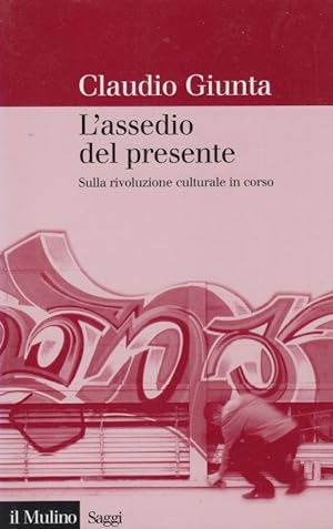 Seller image for L'assedio del presente. Sulla rivoluzione culturale in corso for sale by Arca dei libri di Lorenzo Casi