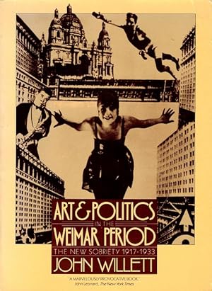 Art and Politics in the Weimar Period: The New Sobriety, 1917-1933