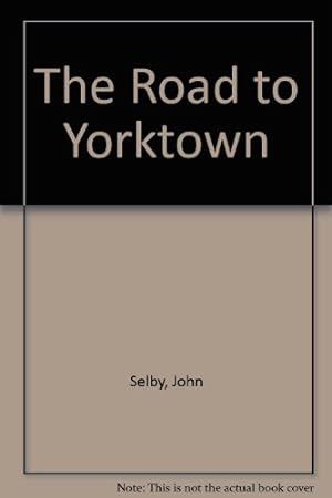 Seller image for The Road to Yorktown for sale by Redux Books