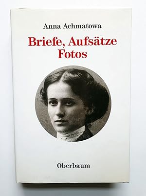 Anna Achmatowa - Briefe, Aufsätze, Fotos