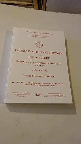 LA NOUVEAUTE DANS L'HISTOIRE DE LA NATURE , HERMENEUTIQUE PHILOSOPHIQUE DE LA CREATIVITE NATURELLE