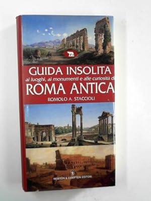 Seller image for Guida insolita ai luoghi, ai monumenti e alle curiosit di Roma antica (Guide insolite) for sale by Cotswold Internet Books