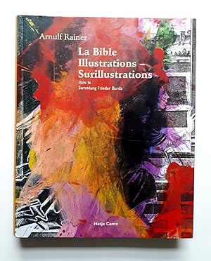 Seller image for Arnulf Rainer - La Bible Illustrations - Surillustrations dans la Sammlung Frieder Burda - franzzische Ausgabe for sale by Verlag IL Kunst, Literatur & Antiquariat