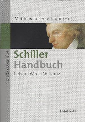 Image du vendeur pour Schiller-Handbuch Leben - Werk - Wirkung mis en vente par Antiquariat Lcke, Einzelunternehmung