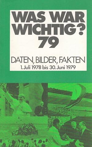 Was war wichtig? 78/79 - Daten, Bilder, Fakten Meyers Jahresreport 1. Juli 1978 bis 30. Juni 1979