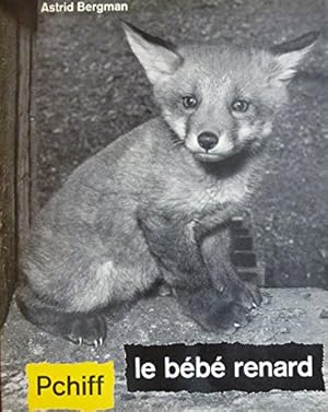 Seller image for Pchiff le bb renard. Photos et histoire d'Astrid Bergman raconte par Claude Roy for sale by Ammareal