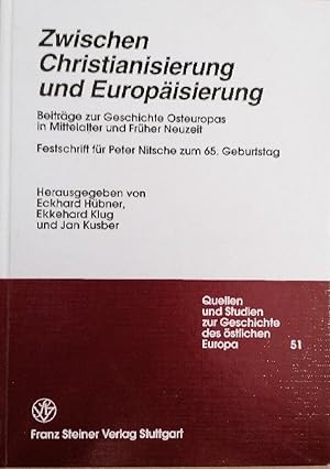 Bild des Verkufers fr Zwischen Christianisierung und Europisierung: Beitrge zur Geschichte Osteuropas in Mittelalter und Frher Neuzeit. Festschrift fr Peter Nitsche zum . Geschichte des stlichen Europas, Band 51) zum Verkauf von Buchhandlung Loken-Books