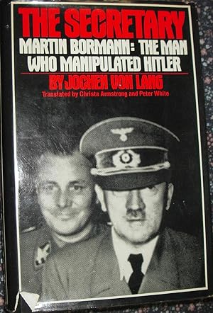 Bild des Verkufers fr The Secretary: Martin Bormann - The Man Who Manipulated Hitler zum Verkauf von eclecticbooks
