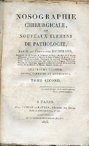 Imagen del vendedor de Nosographie chirurgicale ou nouveaux lmens de pathologie - Tome second - 4e dition revue corrige et augmente. a la venta por Le-Livre