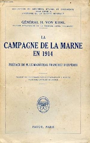 Imagen del vendedor de La campagne de la Marne en 1914 - Collection de mmoires, tudes et documents pour servir  l'histoir de la guerre mondiale. a la venta por Le-Livre