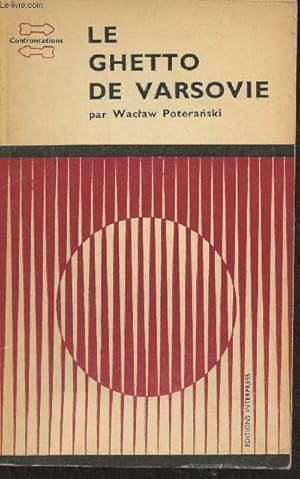 Seller image for Le ghetto de Varsovie- Edition consacre au XXVe anniversaire de la lutte arme au ghetto en 1943 for sale by Le-Livre