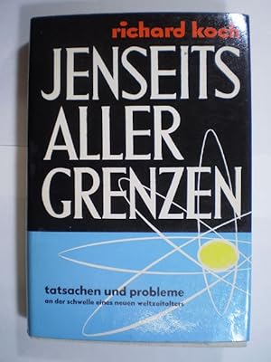 Jenseits aller Grenzen. Tatsachen und Probleme an der Schwelle eines neuen weltzeitalters