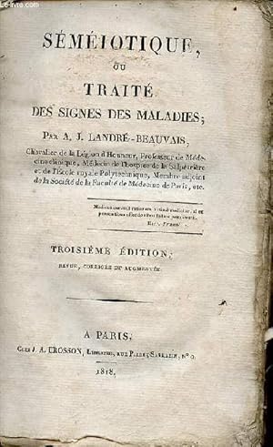 Imagen del vendedor de Smiotique ou trait des signes des maladies - 3e dition revue, corrige et augmente. a la venta por Le-Livre